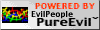 Powered by EvilPeople PureEvil - Built on the souls of the Damned - Unparalleled with Success and not a bit of Regret 88x31 button
