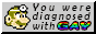 You were diagnosed with GAY 88x31 button