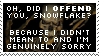 evil shadow skull captioned 'Oh, did I OFFEND you, Snowflake? Because I didn't mean to and I'm genuinely sorry'