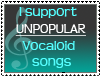 I support unpopular Vocaloid songs