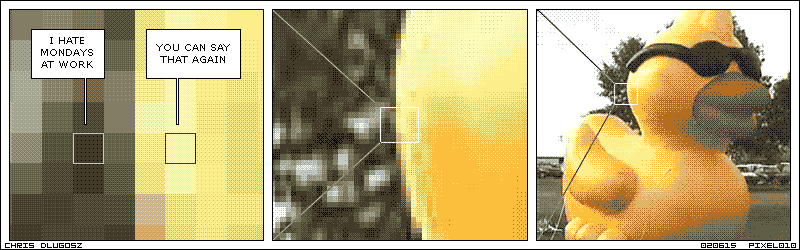 A comic about talking pixels. One says to the other 'I hate mondays at work' and the other replies 'You can say that again'. The camera zooms out to reveal their job, being part of an image of a duck.